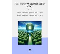 Mrs. Henry Wood Collection (XX): Within Maze Novel