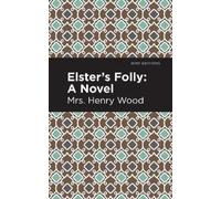 Mrs. Henry Wood Elster's Folly (Copertina rigida) Mint Editions