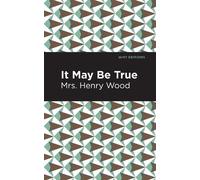 Mrs. Henry Wood It May Be True (Copertina rigida) Mint Editions