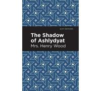 Mrs. Henry Wood The Shadow of Ashlydyat (Tascabile) Mint Editions
