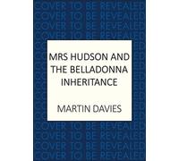 Mrs Hudson and the Belladonna Inheritance: The bestselling series inspired by the great detective’s housekeeper