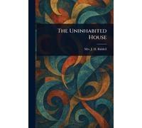 Mrs J H Riddell The Uninhabited House (Tascabile)