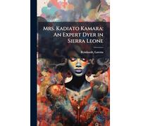 Mrs. Kadiato Kamara: An Expert Dyer in Sierra Leone