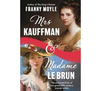 Franny Moyle Mrs Kauffman and Madame Le Brun (Copertina rigida)