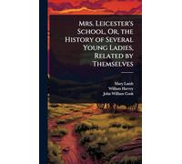 Mrs. Leicester's School, Or, the History of Several Young Ladies, Related by Themselves