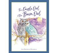 Mrs. Lidia María Martinez The eagle owl and the barn owl: Ch (Tascabile)