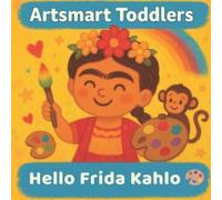 Mrs. Lucy M Pimpinella Hello Frida Kahlo (Artsmart Toddlers) (Tascabile)
