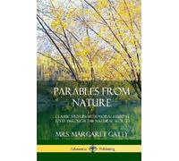 Mrs. Margaret G Parables From Nature: Classic Stories with Mo (Copertina rigida)