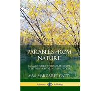 Mrs. Margaret G Parables From Nature: Classic Stories with Moral Les (Tascabile)
