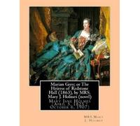 Mrs Mary J Holm Marian Grey; or The Heiress of Redstone Hall (1863), (Tascabile)