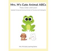 Mrs. M's Cute Animal ABCs: Trace, Color, and Learn: Alphabet Tracing and Coloring Activities for Preschool and Kindergarten