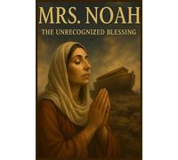 Mrs. Noah, The Unrecognized Blessing