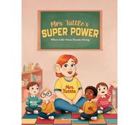 Mrs Tattle's Super Power: Where Little Voices Become Strong