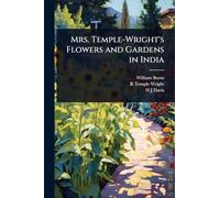 Mrs. Temple-Wright's Flowers and Gardens in India