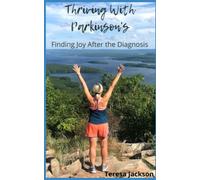 Mrs. Teresa LeAnn Jackson Jennif Thriving With Parkinson's: Finding (Tascabile)