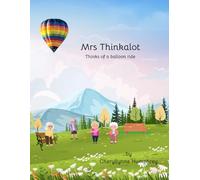 Mrs Thinkalot:: Thinks of a Balloon Adventure