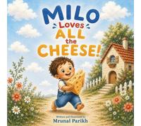 Mrunal Parikh Milo Loves All The Cheese (Tascabile)