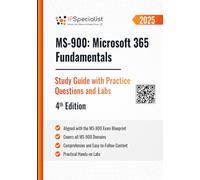 MS-900: Microsoft 365 Fundamentals Study Guide with Practice Questions & Labs: 4th Edition - 2025