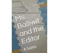 Ms. Balliwit and the Editor: A Satire