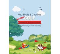 Ms. Birdie & Caddie's Ultimate Golf Activity Guide