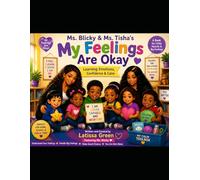 Ms. Blicky & Ms. Tisha’s My Feelings Are Okay: Learning Emotions, Confidence & Calm