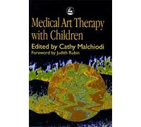 Ms Cathy A Malchiodi Medical Art Therapy with Children (Tascabile)