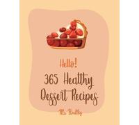 MS Healthy MS Hanna Hello 365 Healthy Dessert Recipes (Tascabile)