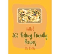 MS Healthy MS Hanna Hello 365 Kidney-Friendly Recipes (Tascabile)