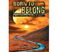 MS Jack C Westman MD Born to Belong: Becoming Who I Am (Tascabile)