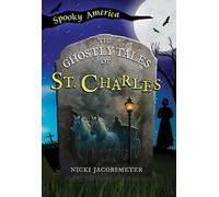 MS Jacobsmeyer The Ghostly Tales of St. Charles (Tascabile) Spooky America
