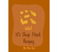 Ms. Main Dish Hello 175 Deep Fried Recipes: Best Deep Fried Cookboo (Tascabile)
