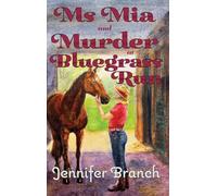 Ms. Mia and Murder at Bluegrass Run: 7