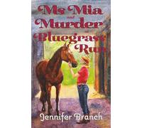 Ms. Mia and Murder at Bluegrass Run: 7