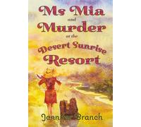 Ms. Mia and Murder at the Desert Sunrise Resort