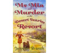 Ms. Mia and Murder at the Desert Sunrise Resort