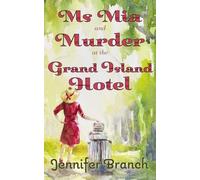Ms. Mia and Murder at the Grand Island Hotel