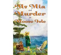 Ms. Mia and Murder on Moose Isle: 2