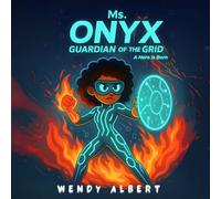 Ms.Onyx Guardian of The Grid: A Hero Is Born