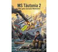MS Täutonia 2: Der ganz normale Wahnsinn