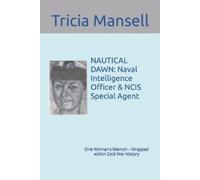 Ms. Tricia Mans NAUTICAL DAWN: Naval Intelligence Officer & NCIS Spe (Tascabile)