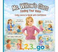 Ms. Willow's Class: Finding Your Voice: Emily Learns to Speak with Confidence