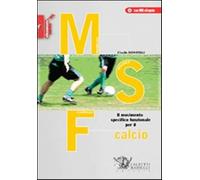 MSF calcio. Il movimento specifico funzionale per il calcio. Con DVD - Don...