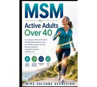 MSM for Active Adults Over 40: An Evidence-Informed Guide to Methylsulfonylmethane, Joint and Mobility Support, Exercise Recovery Research, Supplement Quality, and Safer Use