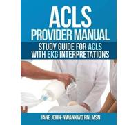 Msn Jane John-Nwankwo Rn ACLS Provider Manual (Tascabile)