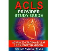 Msn Jane John-Nwankwo Rn ACLS Provider Study Guide (Tascabile)