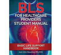 Msn Jane John-Nwankwo Rn BLS For Healthcare Providers Student Manual (Tascabile)