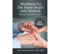 John-Nwankwo Rn Msn Jane-Workbk For The Home Health Aid BOOK NUOVO