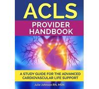 Msn Julie Johnson Rn ACLS Provider Handbook (Tascabile)