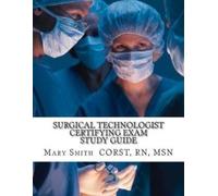 Msn Mary Smith Rn Surgical Technologist Certifying Exam Study Guide (Tascabile)