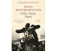 Elizabeth Wilson Mstislav Rostropovich: Cellist, Teacher, Legend (Tascabile)